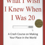 What i wish i knew when i was 20 (ای کاش وقتی بیست ساله بودم می دانستم)