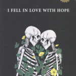 i fell in love with hope (من عاشق امید شدم)