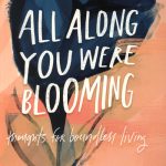 All Along You Were Blooming