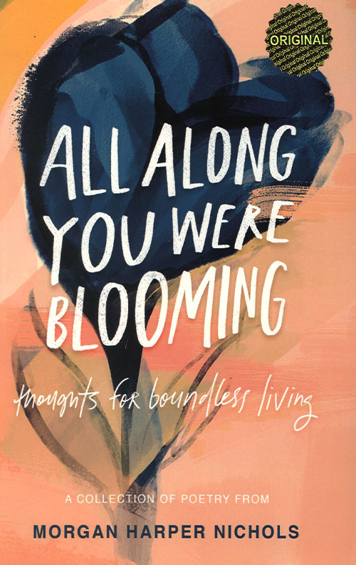 All Along You Were Blooming All Along You Were Blooming