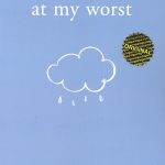 please love me at my worst